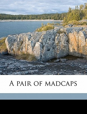A Pair of Madcaps by Trowbridge, J. T. 1827-1916