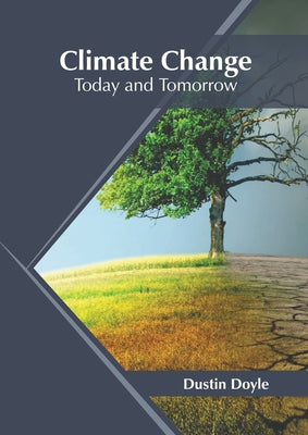 Climate Change: Today and Tomorrow by Doyle, Dustin