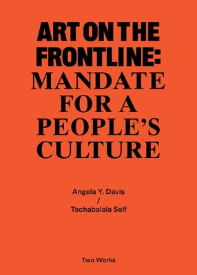 Art on the Frontline: Mandate for a People´s Culture: Two Works Series Vol. 2 by Davis, Angela Y.