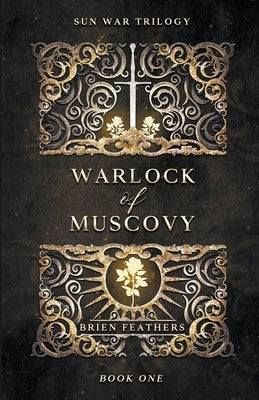 Warlock of Muscovy by Feathers, Brien