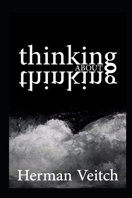 Thinking about Thinking: An Introduction to Observing your own mind by Haarhoff, Dorian
