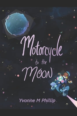 Motorcycle to the Moon by Phillip, Alexandria Jean