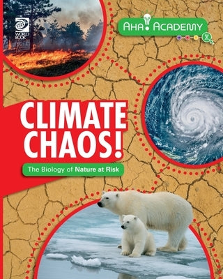 Climate Chaos! The Biology of Nature at Risk by Newland, Sonya