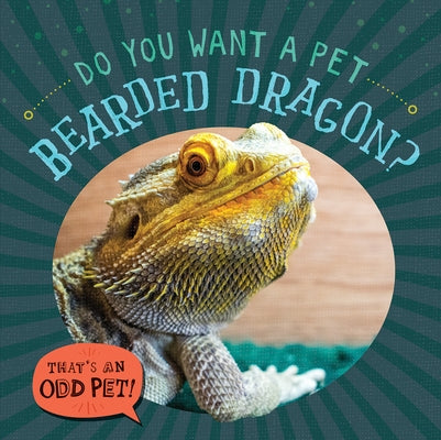 Do You Want a Pet Bearded Dragon? by Mallory, Louis