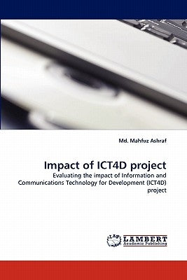 Impact of Ict4d Project by Ashraf, Mahfuz