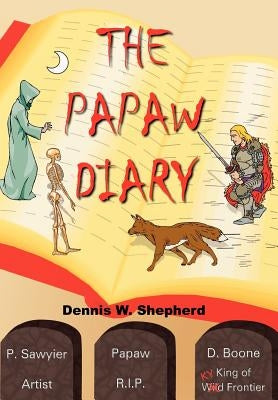The Papaw Diary by Shepherd, Dennis W.