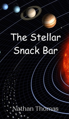 The Stellar Snack Bar by Thomas, Nathan