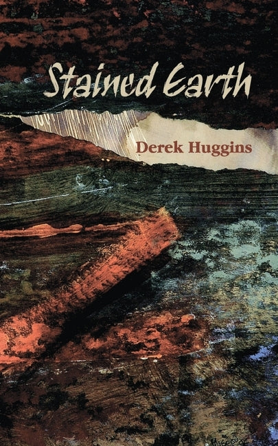 Stained Earth by Huggins, Derek
