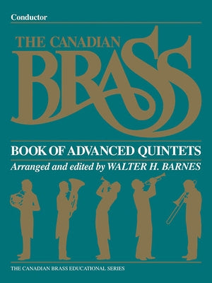The Canadian Brass Book of Advanced Quintets: Conductor by Hal Leonard Corp