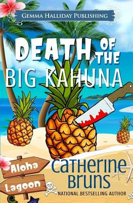 Death of the Big Kahuna by Bruns, Catherine