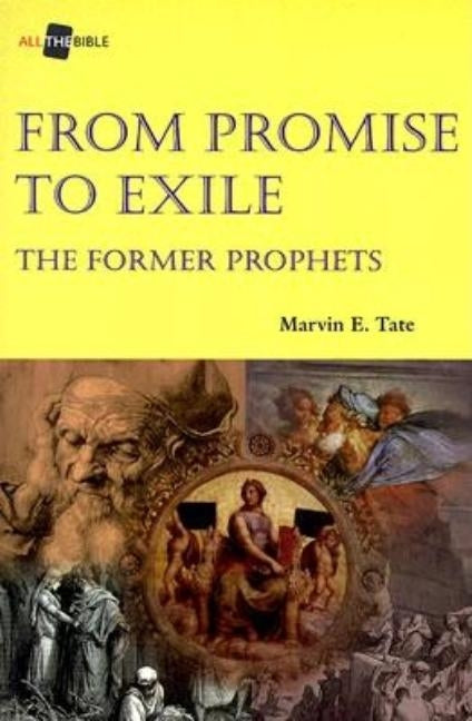 From Promise to Exile: The Former Prophets by Tate, Marvin E.
