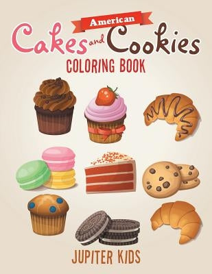 American Cakes and Cookies Coloring Book by Jupiter Kids
