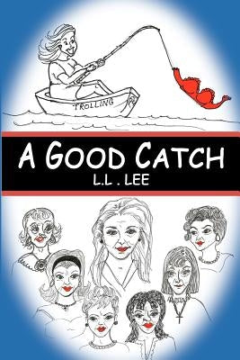 A Good Catch by Lee, L. L.