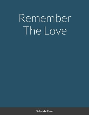Remember The Love by Millman, Selena