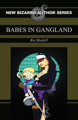Babes in Gangland by Skahill, Bix