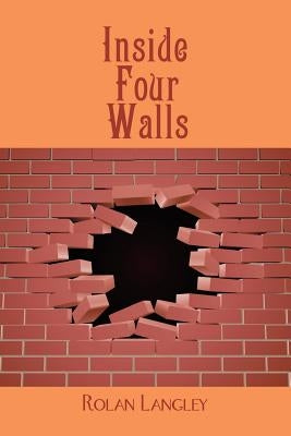 Inside Four Walls by Langley, Rolan