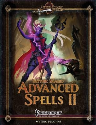 Mythic Magic: Advanced Spells II by Nelson, Jason