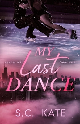 My Last Dance by Kate, S. C.