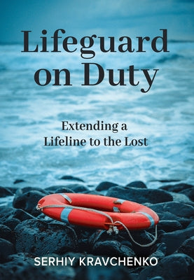 Lifeguard on Duty: Extending a Lifeline to the Lost by Kravchenko, Serhiy