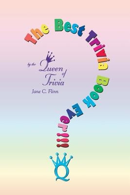 The Best Trivia Book Ever!!! by Flinn, Jane C.