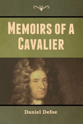 Memoirs of a Cavalier by Defoe, Daniel
