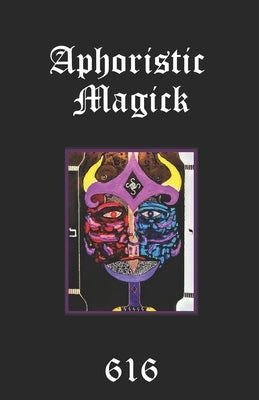 Aphoristic Magick: The Distilled Essence of Everything by 616srm, Aionic Star