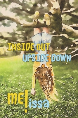 Inside Out Upside Down Me! by Coetzer, Melissa