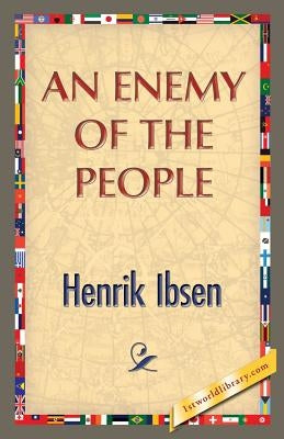 An Enemy of the People by Isben, Henrik