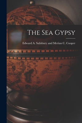 The Sea Gypsy by Edward a Salisbury and Merian C Coo