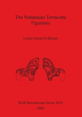 The Nabataean Terracotta Figurines by Salem El-Khouri, Lamia