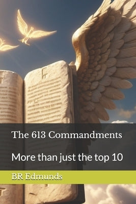 The 613 Commandments: More than just the top 10 by Edmunds, Br