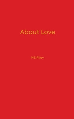 About Love by Spigelman, Matthew S. Riley