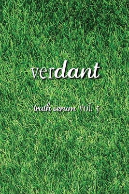 Verdant Truth Serum Vol. 5 by Serum, Truth