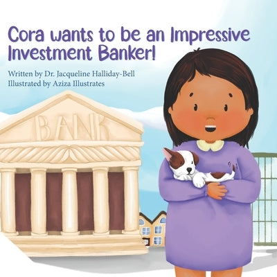 Cora wants to be an Impressive Investment Banker! by Illustrates, Aziza