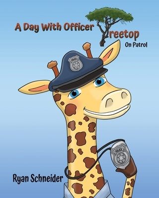A Day With Officer Treetop On Patrol by Hefke, Debbie