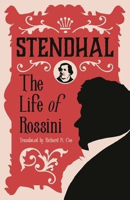 The Life of Rossini by Stendhal