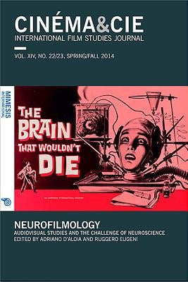 Neurofilmology: Audiovisual Studies and the Challenge of Neuroscience by D'Aloia, Adriano
