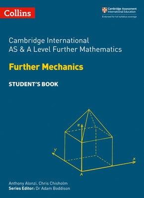 Cambridge International Examinations - Cambridge International as and a Level Further Mathematics Further Mechanics Student's Book by Collins