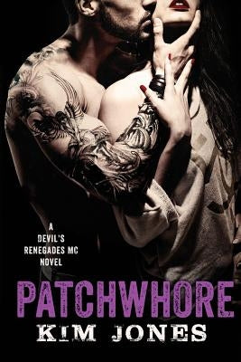 Patchwhore by Jones, Kim