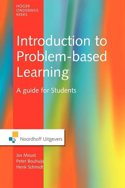 Introduction to Problem-Based Learning: A Guide for Students by Moust, Jos