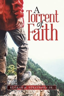 A Torrent Of Faith by Strayhorn, Eugene