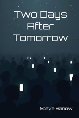 Two Days After Tomorrow by Sanow, Steve