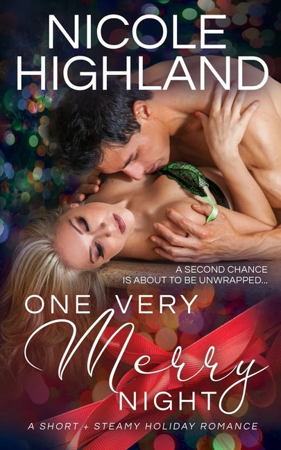One Very Merry Night: A Short + Steamy Holiday Romance by Highland, Nicole