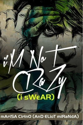i'M NoT CRaZy (i sWeAR) by Cirino, Marisa