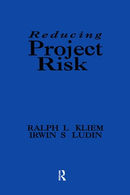 Reducing Project Risk by Kliem, Ralph L.