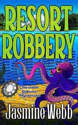 Resort Robbery by Webb, Jasmine