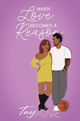 When Love Becomes A Reason by Mo'nae, Tay