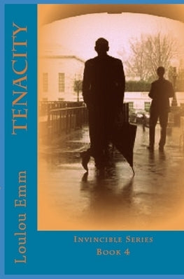 Tenacity: Invincible Series Book 4 by Emm, Loulou