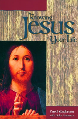 Knowing Jesus in Your Life by Anderson, Carol