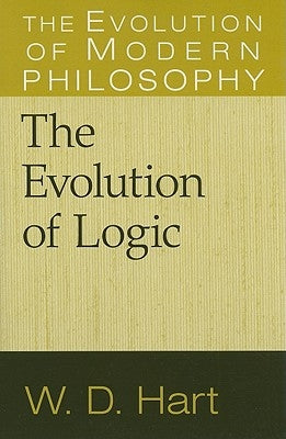 The Evolution of Logic by Hart, W. D.